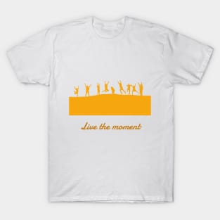 Live the moment T-Shirt